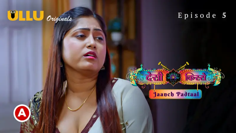 Desi Kisse Jaanch Padtaal Episode 5